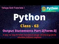 Python Class-63 Output Statements Part-2 Python Tutorial for Beginners - in Telugu and English