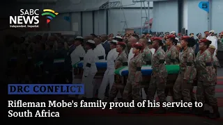 DRC Conflict Rifleman Mobe s family proud of his service to SA