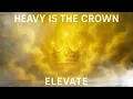 CAYNE – Heavy Is The Crown | ELEVATE Album