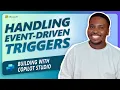 Handling Event Driven Triggers