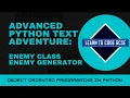 Advanced Python Text Adventure 2 - Enemy Class Generator