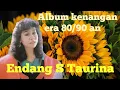 Download Lagu Album kenangan Era 80/90 an. Endang S  Taurina