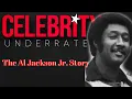 Celebrity Underrated - The Al Jackson Story