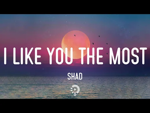 Download MP3 SHAD - I Like You The Most (Cover) (Lyrics) cuz you're the one that I like I can't deny