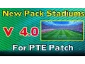 [PES 2015] New Stadiums Pack V 4.0 : Download and Install for PTE Patch(by Estarlen Silva)
