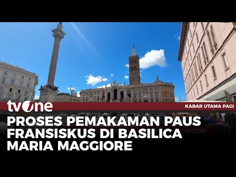 Paus Fransiskus akan Dimakamkan di Basilika Maria Maggiore
