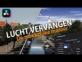 Download Lagu Luchten vervangen in Davinci Resolve. De makkelijke manier.