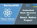 Understand Basic Structure of React Native Project Series 2026