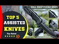 Top 5 Best Assisted Opening Knife 2022 Tested Reviewed