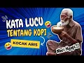 Download Lagu KATA LUCU TENTANG KOPI KOCAK ABIS