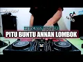 DJ TORAJA PITU BUNTU ANNAN LOMBOK - FULL BASS TERBARU 2022