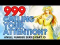 When Angel Number 999 Calls Your Attention Part 10