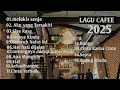 Download Lagu Koleksi musik kafee terbaru