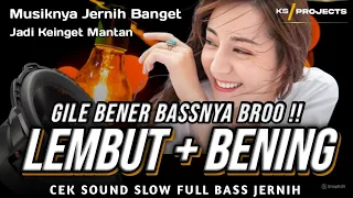 gile bener bassnya broo lembut bening dj cek sound slow bass jernih sejauh mungkin