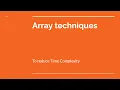 Array techniques to reduce time complexity problems