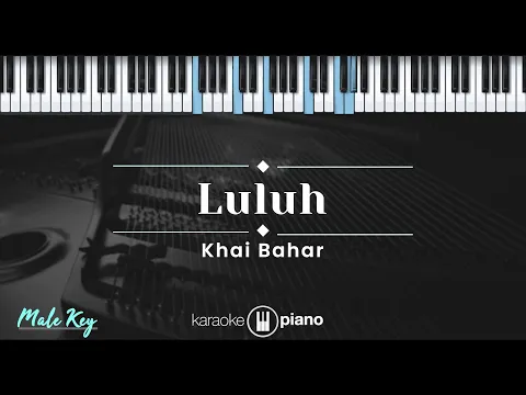 Download MP3 Luluh – Khai Bahar (KARAOKE PIANO - MALE KEY)