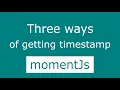 3 ways of getting UTC timestamp with time units as zero in MomentJs