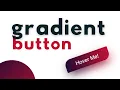 Gradient Button With Hover Effect Using Css