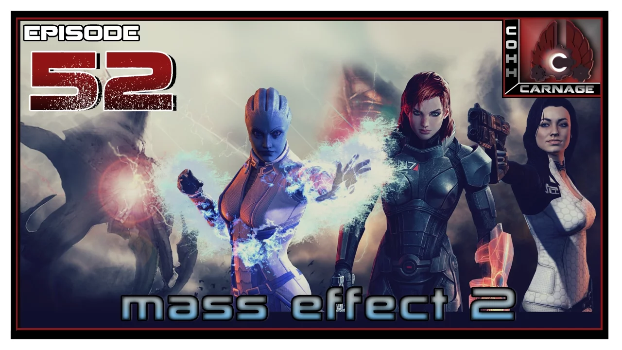 CohhCarnage Plays Mass Effect 2 - Episode 52