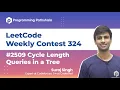 2509 Cycle Length Queries in a Tree Leetcode Weekly contest 324