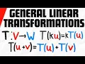 General Linear Transformations on Vector Spaces Linear Algebra