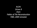 R.E.M. -- "Driver 8" (2009 remaster)