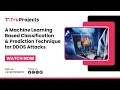 A Machine Learning Based Classification and Prediction Technique for DDOS Attacks mini projects