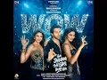WOW (From "Hai Jawani Toh Ishq Hona Hai") - Harrdy Sandhu, Kiran Bajwa, Tanishk Bagchi & Rony Ajnali