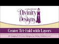 Divinity Designs Center Tri-Fold with Layers Die