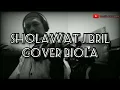 Download Lagu Sholawat Jibril || Sholallahu 'ala Muhammad (Cover) Biola || Nada Cewek || Lirik