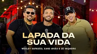 Wesley Safadão, Xand Avião e Zé Vaqueiro - Lapada da Sua Vida - Meu Forró É Mundo