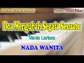 Download Lagu DOA MENGUBAH SEGALA SESUATU ll KARAOKE ROHANI ll VANIA LARISSA ll NADA WANITA D=DO