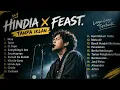 Playlist Lagu Terbaik HINDIA X .FEAST 🔥  | Nina, Evaluasi, Rumah ke Rumah, Peradaban