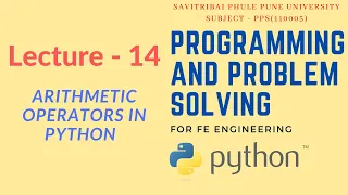 Lecture - 14 SPPU s Programming and Problem Solving Arithmetic Operators in Python