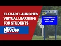 Elkhart Community Schools launch virtual learning option for students