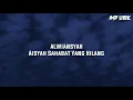 Alwiansyah - Aisyah Sahabat Yang Hilang (Lirik)