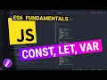 JavaScript ES6 ES2015 Fundamentals Const Let Var