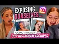EXPOSING OURSELVES GOING THROUGH OUR INSTAGRAM ARCHIVES