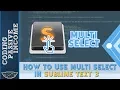 How To Use Multi Select In Sublime Text 3