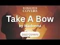 Lagu Take A Bow by Madonna (Reimagined Jazz Version)  #AIJazzCovers, #AICovers