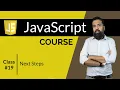 Next Steps JavaScript Course Class 19