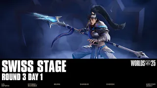 [中文] Worlds 2025 - Swiss Stage - Round 3 Day 1