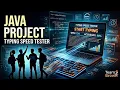 Typing Speed Tester Java Programming Project
