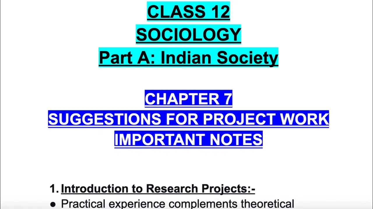 CLASS 12 SOCIOLOGY🤯🥳 Part A: Indian Society🤩 Ch.7 SUGGESTIONS FOR PROJECT WORK✅💯 IMPORTANT NOTES👍🏻💫😎