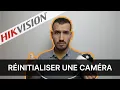 Tutoriel comment reinitialiser une camera IP Hikvision