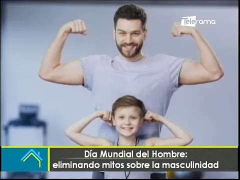 Día Mundial del Hombre: Eliminando mitos sobre la masculinidad 