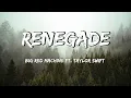 Download Lagu Renegade - Big Red Machine ft Taylor Swift (Lyrics)