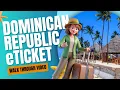 eTicket Required to Travel to the Dominican Republic Arrival Departure