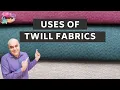 What are the uses of Twill Fabric