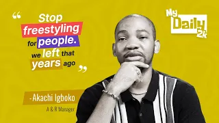 How Music A&Rs Turn Talent into Hitmakers ft. Akachi Igboko | MY DAILY 2K